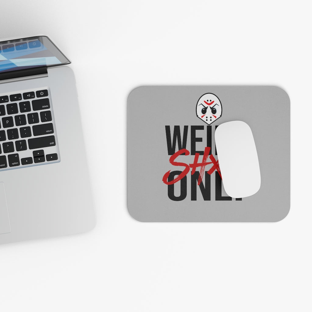 WeirdShxtOnly Mouse Pad