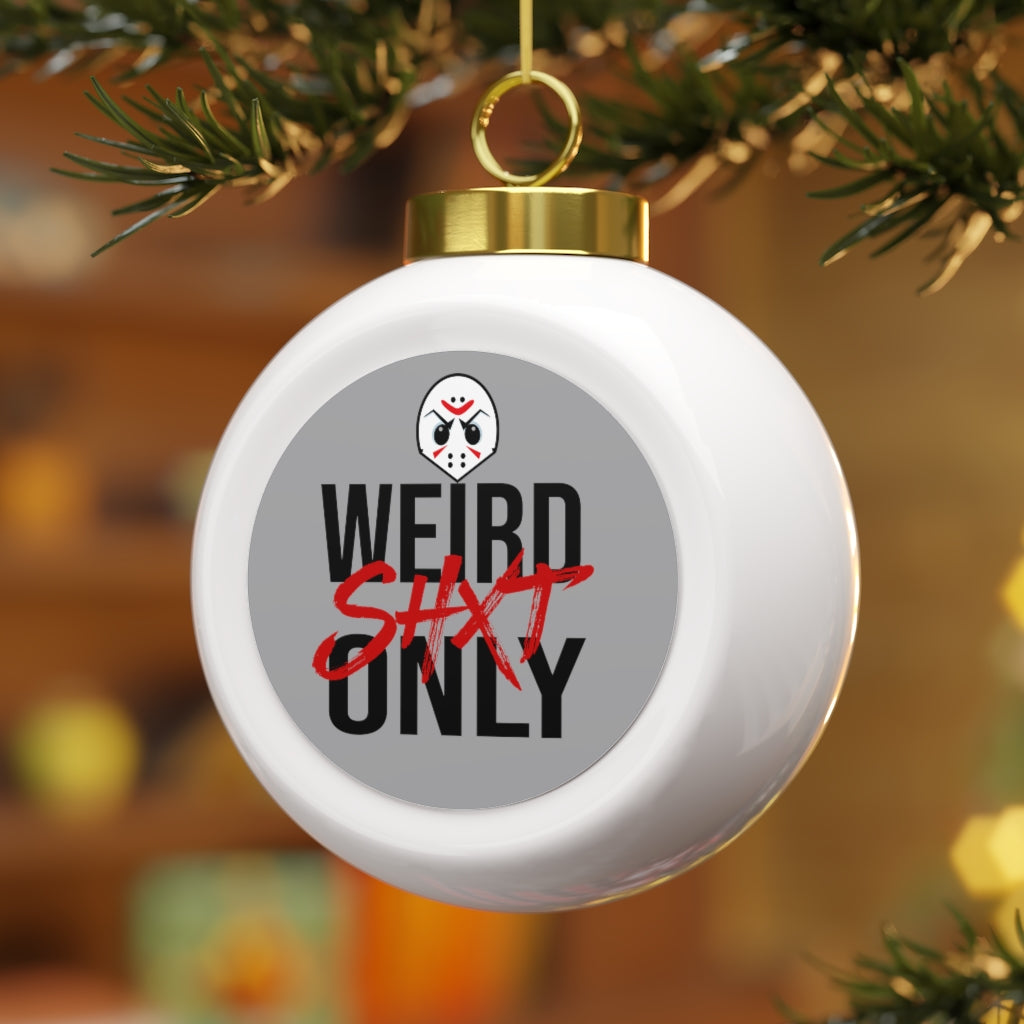 WeirdShxtOnly Snowball Ornament