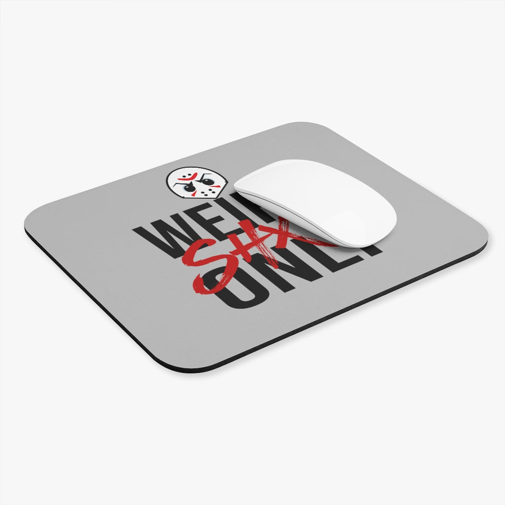 WeirdShxtOnly Mouse Pad