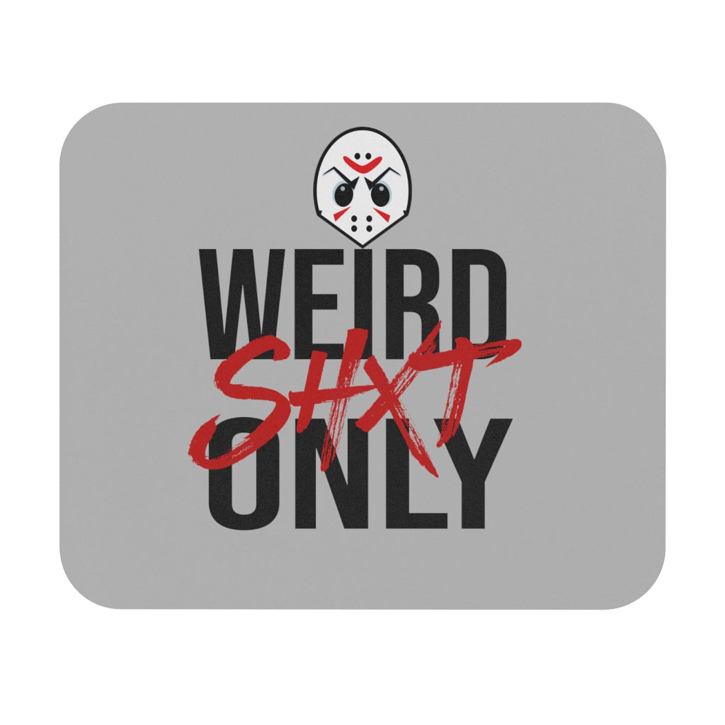 WeirdShxtOnly Mouse Pad
