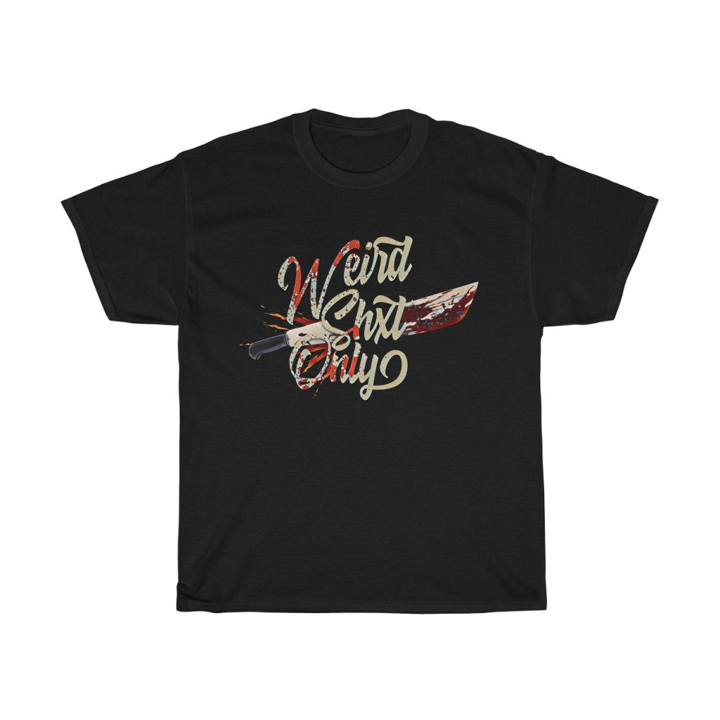 WeirdShxtOnly T- Shirt (Slasher)