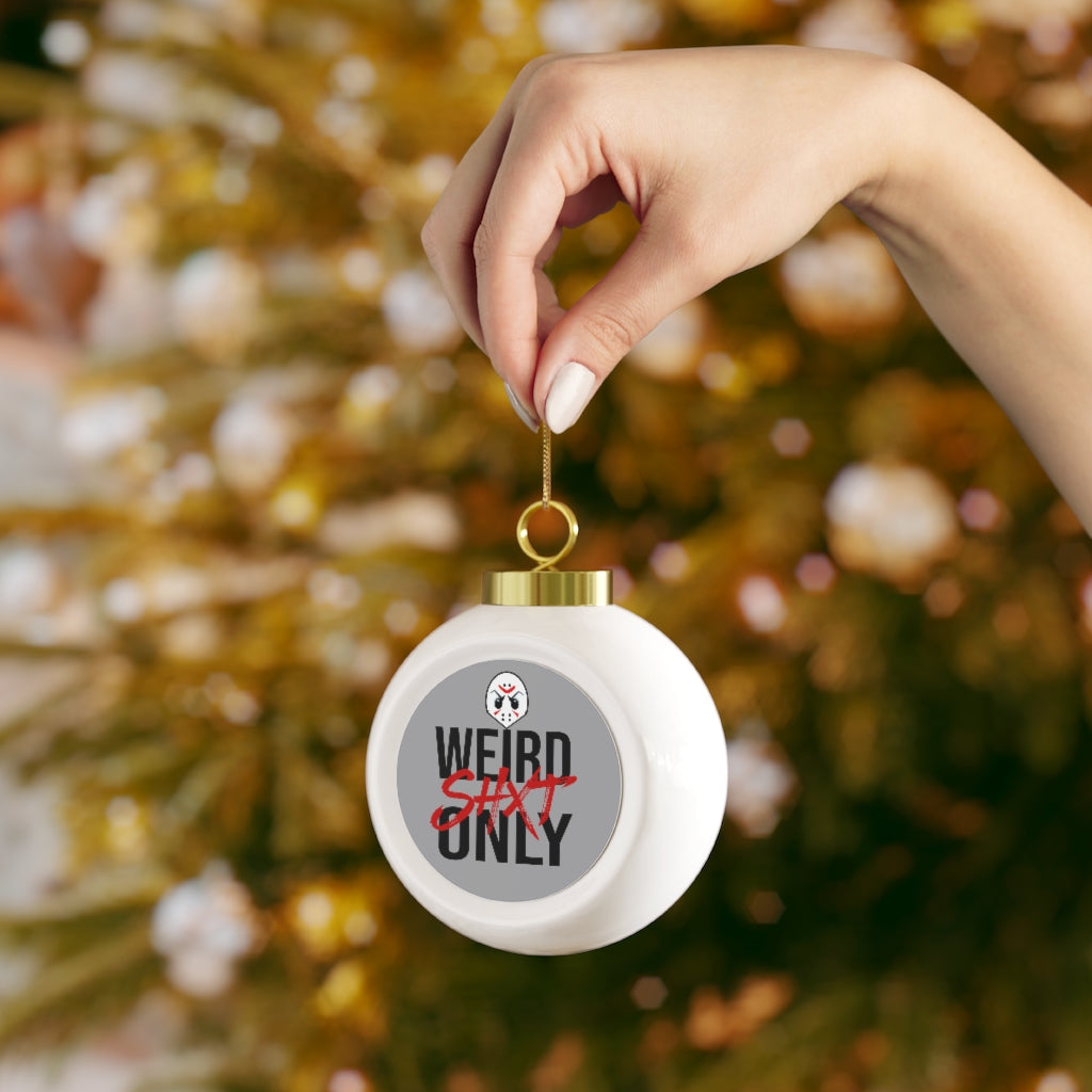 WeirdShxtOnly Snowball Ornament